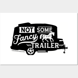 Not Some Fancy Horse Trailer Posters and Art